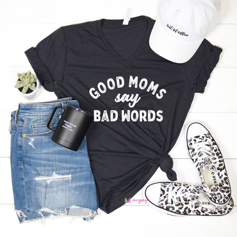 Good Moms say Bad Words Shirt