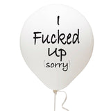 I Fucked Up (Sorry) Balloon