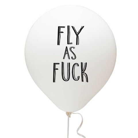 Fly As Fuck Balloon