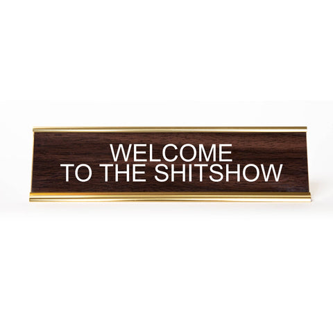 Welcome To The Shitshow Nameplate