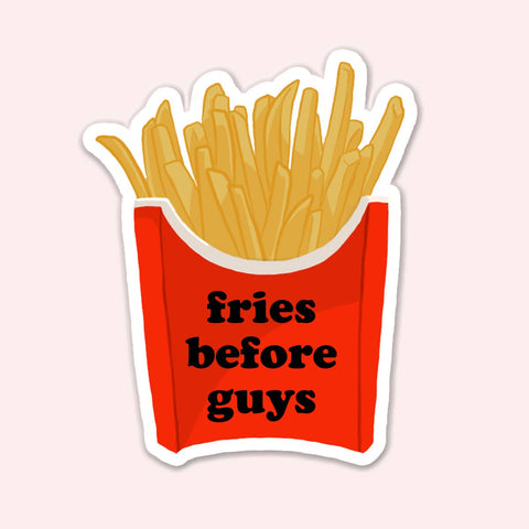 Fries Before Guys Sticker Decal